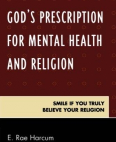 GOD'S PRESCRIPTION FOR MENTAL HEALTH AND RELIGION