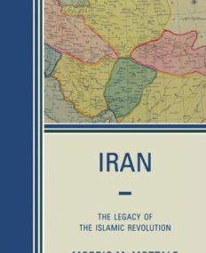 IRAN: THE LEGACY OF THE ISLAMIC REVOLUTION