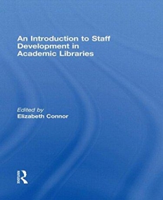 INTRODUCTION TO STAFF DEVELOPMEN IN ACADEMIC LIBRARIES, AN