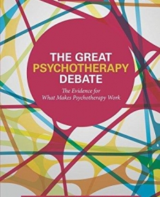 The Great Psychotherapy Debate: The Evidence for What Makes Psychotherapy Work (Counseling and Psychotherapy)