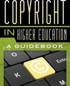 Managing Copyright in Higher Education: A Guidebook