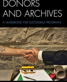 Donors and Archives: A Guidebook for Successful Programs