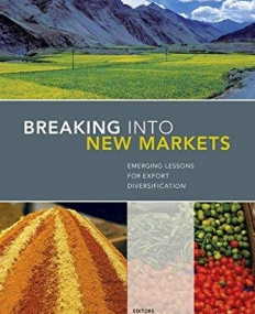 BREAKING INTO NEW MARKETS : EMERGING LESSONS FOR EXPORT DIVERSIFICATION