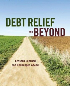 DEBT RELIEF AND BEYOND : LESSONS LEARNED AND CHALLENGES AHEAD