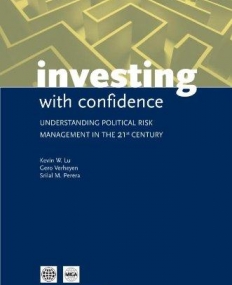 INVESTING WITH CONFIDENCE : UNDERSTANDING POLITICAL RISK MANAGEMENT IN THE 21ST CENTURY