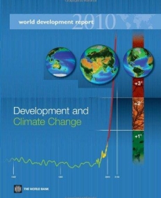 WORLD DEVELOPMENT REPORT 2010 : DEVELOPMENT AND CLIMATE CHANGE