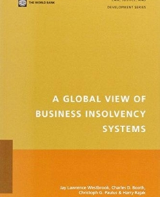 A GLOBAL VIEW OF BUSINESS INSOLVENCY SYSTEMS