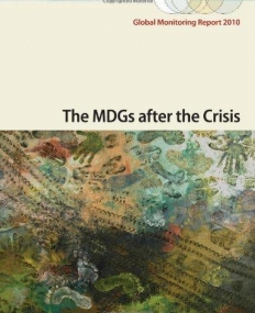 GLOBAL MONITORING REPORT 2010 : ACHIEVING THE MDGS IN T