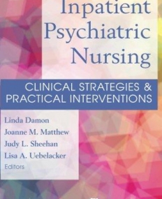 INPATIENT PSYCHIATRIC NURSING: CLINICAL STRATEGIES & PRACTICAL INTERVENTIONS