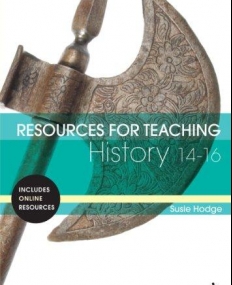 RESOURCES FOR TEACHING HISTORY : 14-16