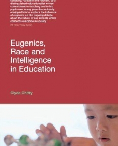 EUGENICS, RACE AND INTELLIGENCE IN EDUCATION
