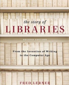 THESTORY OF LIBRARIES, SECOND EDITION