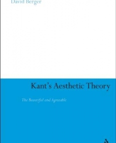 KANT'S AESTHETIC THEORY : THE BEAUTIFUL AND AGREEABLE