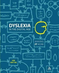 DYSLEXIA IN THE DIGITAL AGE: MAKING IT WORK