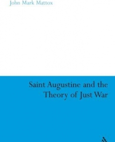 ST. AUGUSTINE AND THE THEORY OF JUST WAR