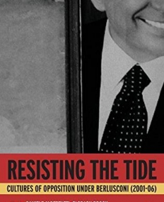 RESISTING THE TIDE: THE BERLUSCONI YEARS