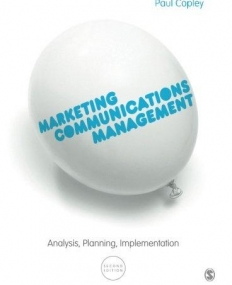 Marketing Communications Management: Analysis, Planning, Implementation