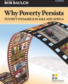WHY POVERTY PERSISTS: POVERTY DYNAMICS IN ASIA AND AFRI