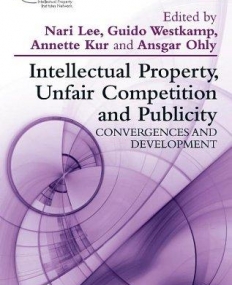 Intellectual Property, Unfair Competition and Publicity: Convergences and Development (European Intellectual Property Institutes Network series)