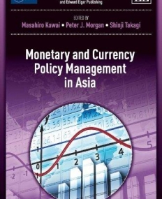 MONETARY AND CURRENCY POLICY MANAGEMENT IN ASIA