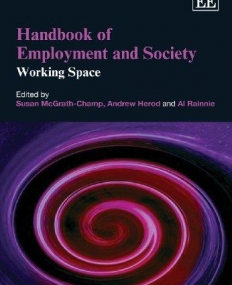 HANDBOOK OF EMPLOYMENT AND SOCIETY: WORKING SPACE (ELGA