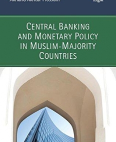 Central Banking and Monetary Policy in Muslim-majority Countries (International Library of Critical Writings in Economics)