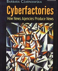 Cyberfactories: How News Agencies Produce News