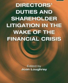 DIRECTORS’ DUTIES AND SHAREHOLDER LITIGATION IN THE WAKE OF THE FINANCIAL CRISIS