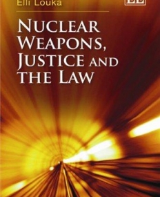 NUCLEAR WEAPONS, JUSTICE AND THE LAW