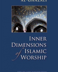 Inner Dimensions of Islamic Worship