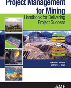 Project Management for Mining: Handbook for Delivering Project Success