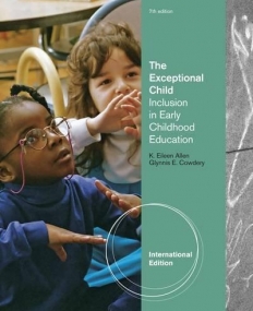 THE EXCEPTIONAL CHILD: INCLUSION IN EARLY CHILDHOOD EDUCATION, INTERNATIONAL EDITION