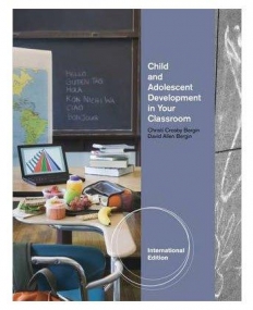 CHILD AND ADOLESCENT DEVELOPMENT IN YOUR CLASSROOM, INTERNATIONAL EDITION