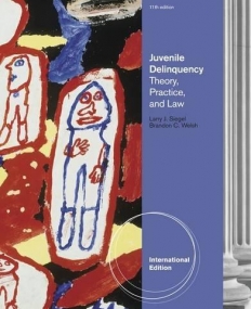 JUVENILE DELINQUENCY: THEORY, PRACTICE, AND LAW