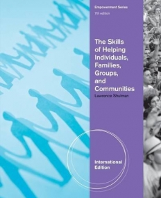 THE SKILLS OF HELPING INDIVIDUALS, FAMILIES, GROUPS, AND COMMUNITIES