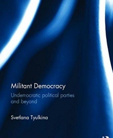 Militant Democracy: Undemocratic Political Parties and Beyond