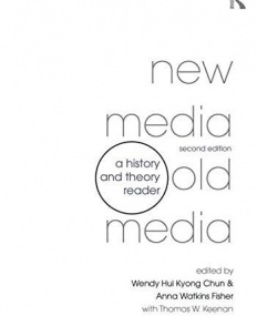 New Media, Old Media: A History and Theory Reader