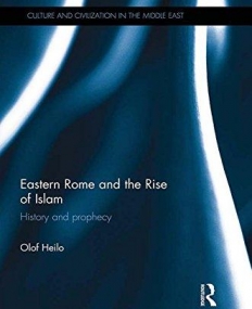 Eastern Rome and the Rise of Islam: History and Prophecy