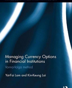 Managing Currency Options in Financial Institutions: Vanna-Volga method (Routledge Advances in Risk Management)