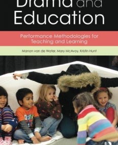 Drama and Education: Performance Methodologies for Teaching and Learning