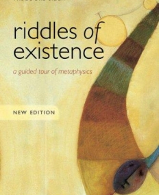 Riddles of Existence: A Guided Tour of Metaphysics