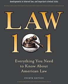 Law 101: Everything You Need to Know About American Law, Fourth Edition