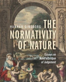 The Normativity of Nature: Essays on Kant's Critique of Judgement