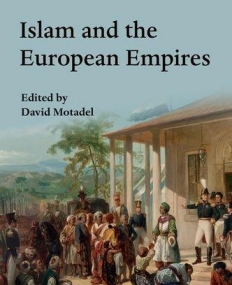 Islam and the European Empires (Past & Present Book)