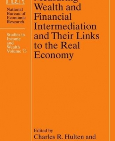 Measuring Wealth and Financial Intermediation and Their Links to the Real Economy (National Bureau of Economic Research St.....