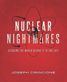 Nuclear Nightmares: Securing the World Before It Is Too Late