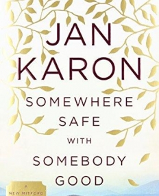 Somewhere Safe with Somebody Good: The New Mitford Novel (A Mitford Novel)