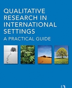 QUALITATIVE RESEARCH IN INTERNATIONAL SETTINGS