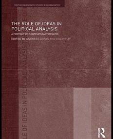 ROLE OF IDEAS IN POLITICAL ANALYSIS A PROTRAIT OF CONTEMPORARY DEBATES,THE