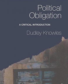 POLITICAL OBLIGATION : A CRITICAL INTRODUCTION